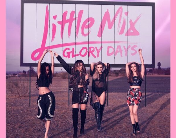  Little Mix / Glory Days