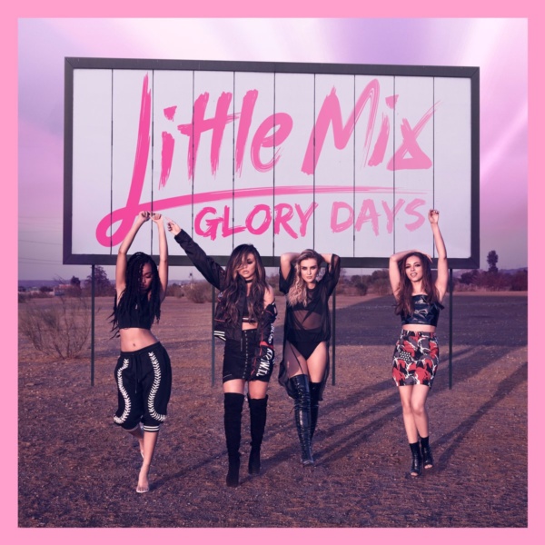  Little Mix / Glory Days